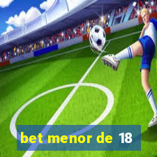 bet menor de 18